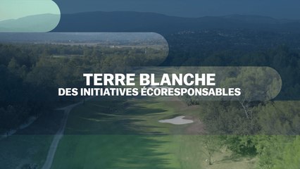 Terre Blanche : des initiatives éco-responsables
