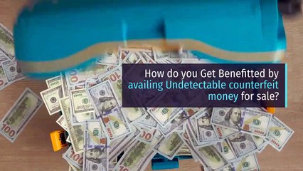 Undetectable counterfeit money for sale
