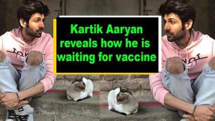 Kartik Aaryan reveals how he is waiting for vaccine
