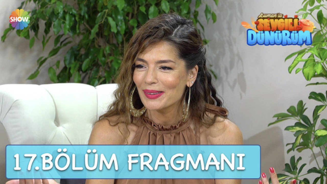 Asuman'la Sevgili Dünürüm 17. Bölüm Fragmanı