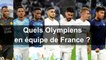 Quels olympiens en équipe de France ?