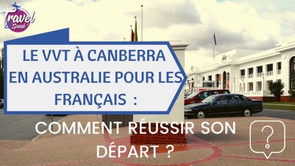 Le VVT à Canberra  en Australie pour les Français : comment réussir son départ ?