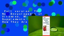 Full version  The New Encyclopedia of Vitamins, Minerals, Supplements, & Herbs: How They Are Best