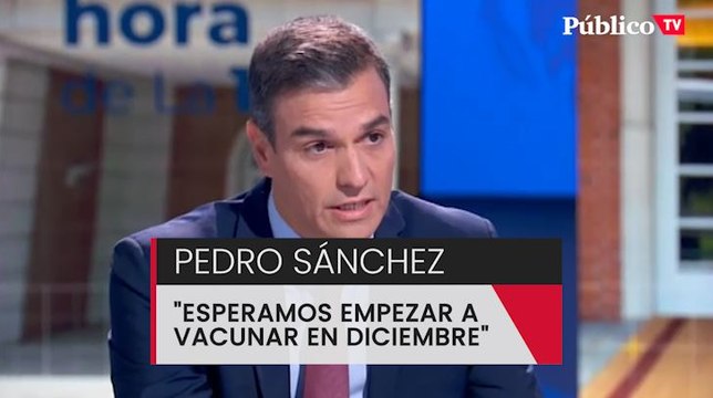 Pedro Sánchez espera que en diciembre se empiece a vacunar a una parte de la población
