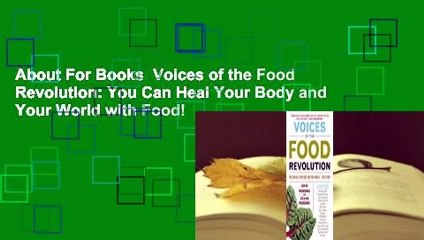 About For Books  Voices of the Food Revolution: You Can Heal Your Body and Your World with Food!
