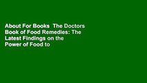 About For Books  The Doctors Book of Food Remedies: The Latest Findings on the Power of Food to