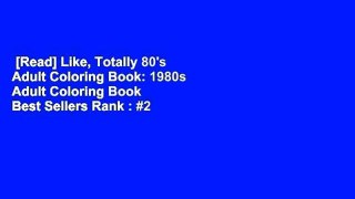 [Read] Like, Totally 80's Adult Coloring Book: 1980s Adult Coloring Book  Best Sellers Rank : #2