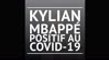 Kylian Mbappé testé positif au Covid-19