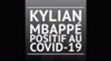 Kylian Mbappé testé positif au Covid-19