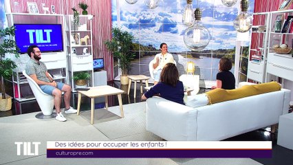 TILT - 07/09/2020 - Partie 3 - Des idées pour occuper les enfants!
