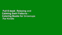 Full E-book  Relaxing and Calming Swirl Patterns - Coloring Books for Grownups  For Kindle