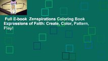 Full E-book  Zenspirations Coloring Book Expressions of Faith: Create, Color, Pattern, Play!