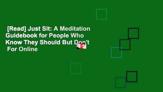 [Read] Just Sit: A Meditation Guidebook for People Who Know They Should But Don't  For Online