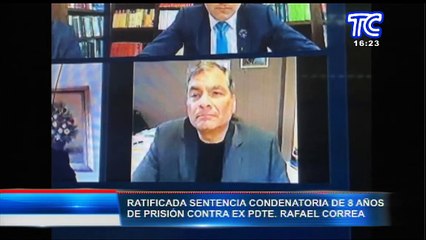 Se ratifica sentencia condenatoria de ocho años de prisión para expresidente Rafael Correa