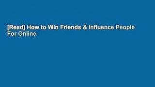 [Read] How to Win Friends & Influence People  For Online