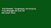 Full Version  Toughness: Developing True Strength On and Off the Court  Best Sellers Rank : #3