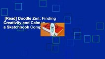 [Read] Doodle Zen: Finding Creativity and Calm in a Sketchbook Complete