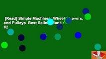 [Read] Simple Machines: Wheels, Levers, and Pulleys  Best Sellers Rank : #2