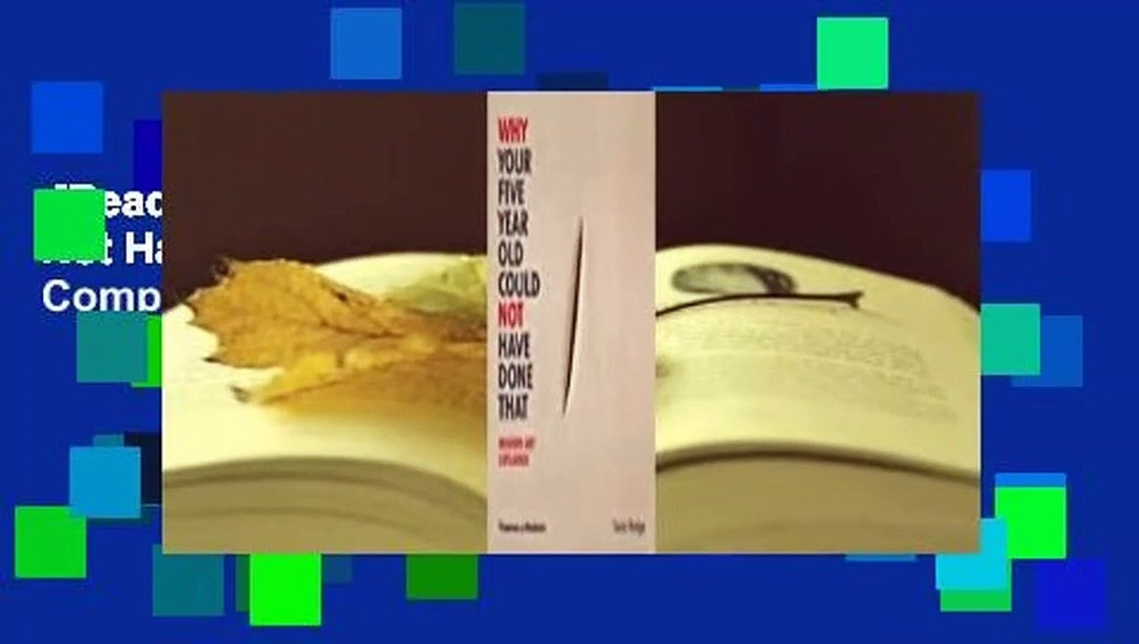 [Read] Why Your Five Year Old Could Not Have Done That: Modern Art Explained Complete