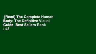 [Read] The Complete Human Body: The Definitive Visual Guide  Best Sellers Rank : #3