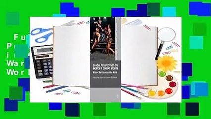 Full version  Global Perspectives on Women in Combat Sports: Women Warriors around the World