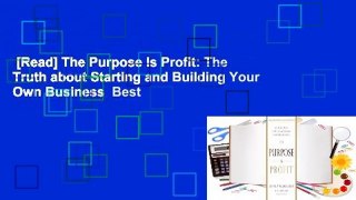 [Read] The Purpose Is Profit: The Truth about Starting and Building Your Own Business  Best