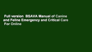 Full version  BSAVA Manual of Canine and Feline Emergency and Critical Care  For Online