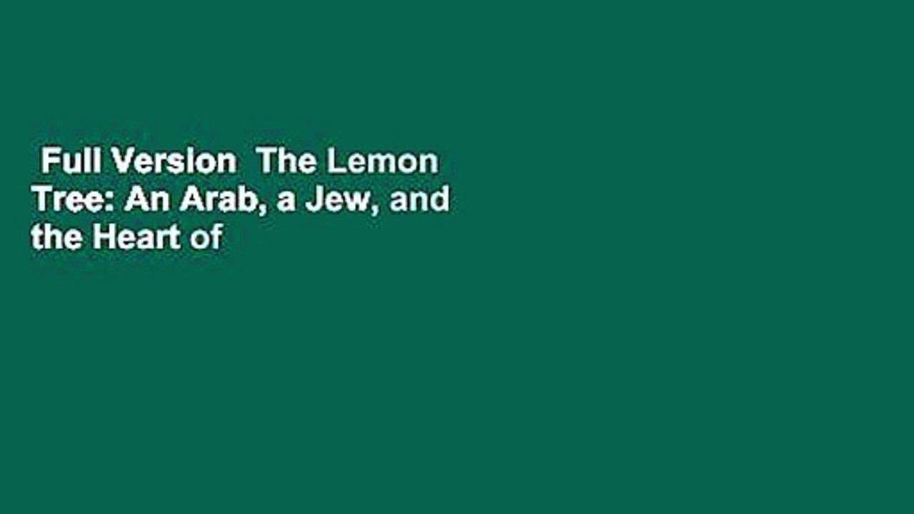 Full Version  The Lemon Tree: An Arab, a Jew, and the Heart of the Middle East  Best Sellers Rank