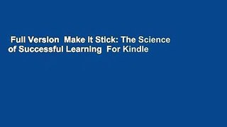 Full Version  Make It Stick: The Science of Successful Learning  For Kindle