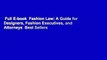 Full E-book  Fashion Law: A Guide for Designers, Fashion Executives, and Attorneys  Best Sellers