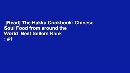 [Read] The Hakka Cookbook: Chinese Soul Food from around the World  Best Sellers Rank : #1