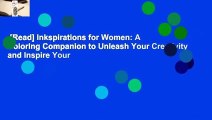 [Read] Inkspirations for Women: A Coloring Companion to Unleash Your Creativity and Inspire Your