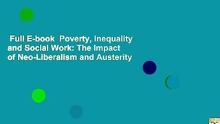 Full E-book  Poverty, Inequality and Social Work: The Impact of Neo-Liberalism and Austerity