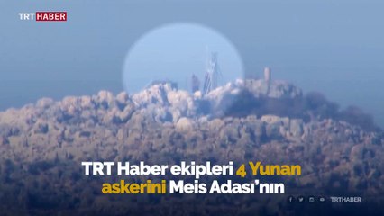 Meis Adası'nda yine Yunan askerleri görüntülendi