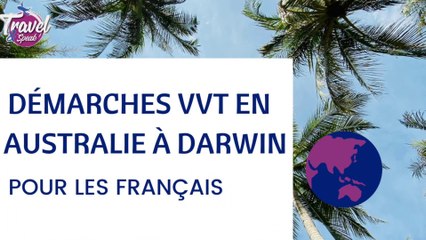 Démarches VVT en Australie à Darwin pour les Français