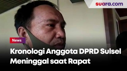 Kronologis Anggota DPRD Sulsel Meninggal saat Rapat