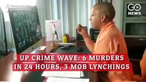 24 घंटे में यूपी में छह लोगों की हत्या, तीन मॉब लिंचिंग