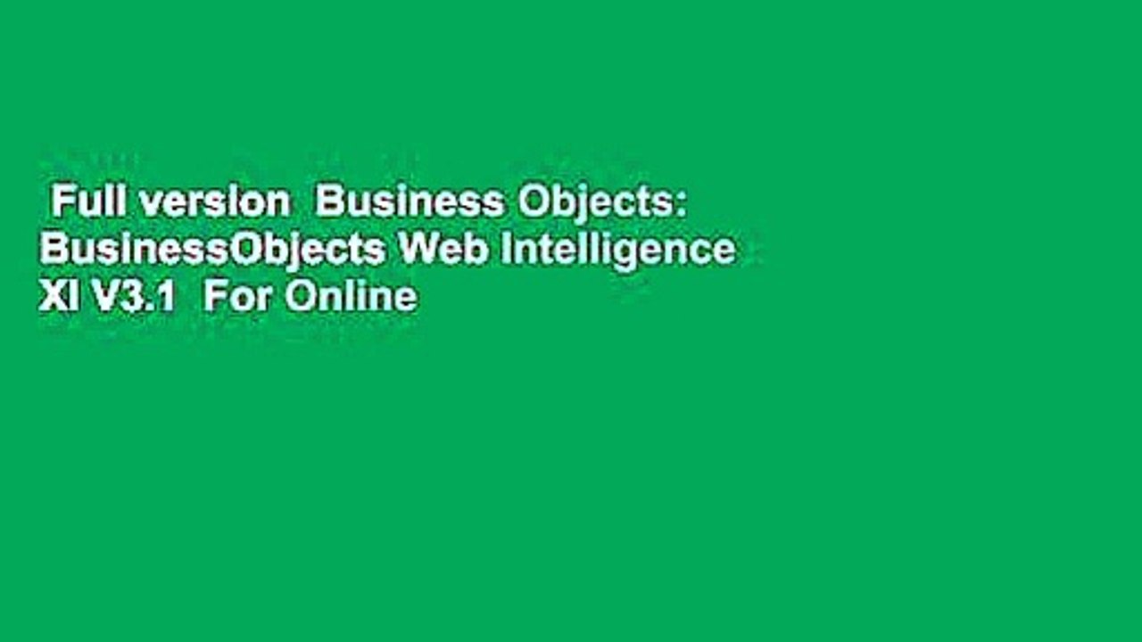 Full version  Business Objects: BusinessObjects Web Intelligence XI V3.1  For Online