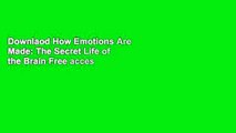 Downlaod How Emotions Are Made: The Secret Life of the Brain Free acces
