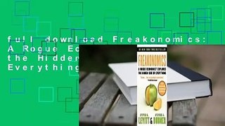 full download Freakonomics: A Rogue Economist Explores the Hidden Side of Everything full