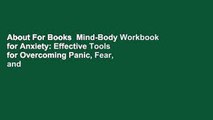 About For Books  Mind-Body Workbook for Anxiety: Effective Tools for Overcoming Panic, Fear, and