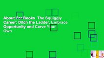 About For Books  The Squiggly Career: Ditch the Ladder, Embrace Opportunity and Carve Your Own