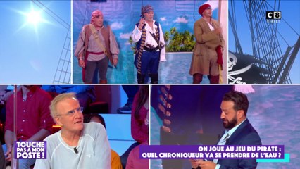 Le jeu du pirate : Quel chroniqueur va se prendre de l'eau...ou autre chose ?