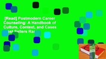 [Read] Postmodern Career Counseling: A Handbook of Culture, Context, and Cases  Best Sellers Rank