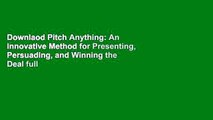 Downlaod Pitch Anything: An Innovative Method for Presenting, Persuading, and Winning the Deal full