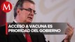Entre noviembre y diciembre se sabrá qué vacuna covid-19 usará México: Ebrard