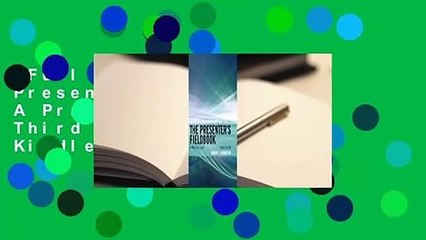 Full version  The Presenter's Fieldbook: A Practical Guide, Third Edition  For Kindle