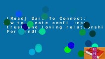 [Read] Dare To Connect: How to create confidence,  trust and loving relationships  For Kindle