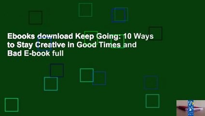 Ebooks download Keep Going: 10 Ways to Stay Creative in Good Times and Bad E-book full