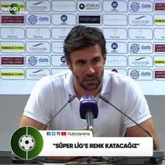 Ömer Erdoğan: "Süper Lig'e renk katacağız"